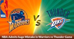 NBA Admits huge Mistake in Warriors vs Thunder Game