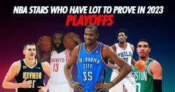 NBA Stars who have lot to Prove In 2023 Playoffs
